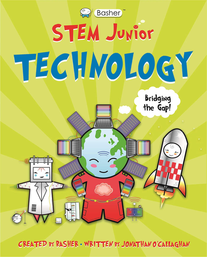 Basher STEM Junior: Technology by Jonathan O'Callaghan - Paperback cover