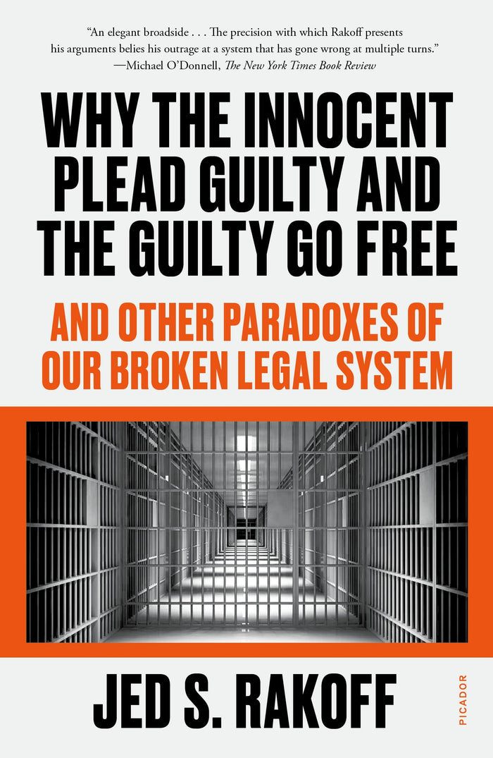 Why the Innocent Plead Guilty and the Guilty Go Free by Jed S Rakoff - Paperback cover