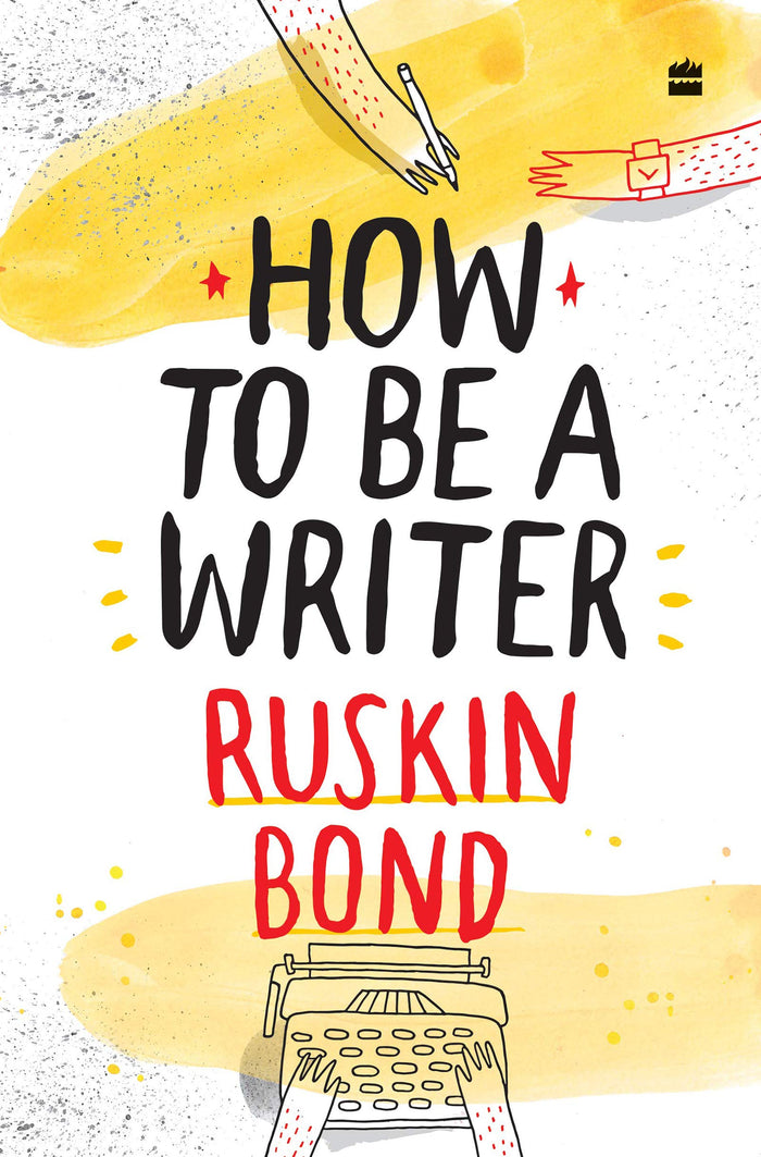 How to Be a Writer by Ruskin Bond - Hardcover cover