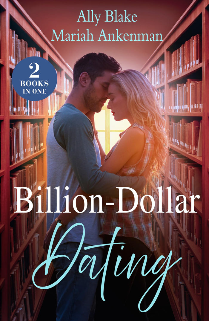 Billion-Dollar Dating: Fake Dating the Italian Heir (Italians of Vermillion) / Cinderella's Bargain with the Billionaire (Mills & Boon Love Always) by Ally Blake - Paperback cover