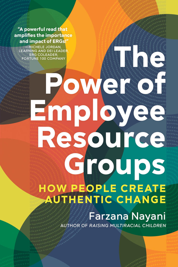 The Power of Employee Resource Groups: How People Create Authentic Change by Farzana Nayani - Paperback cover