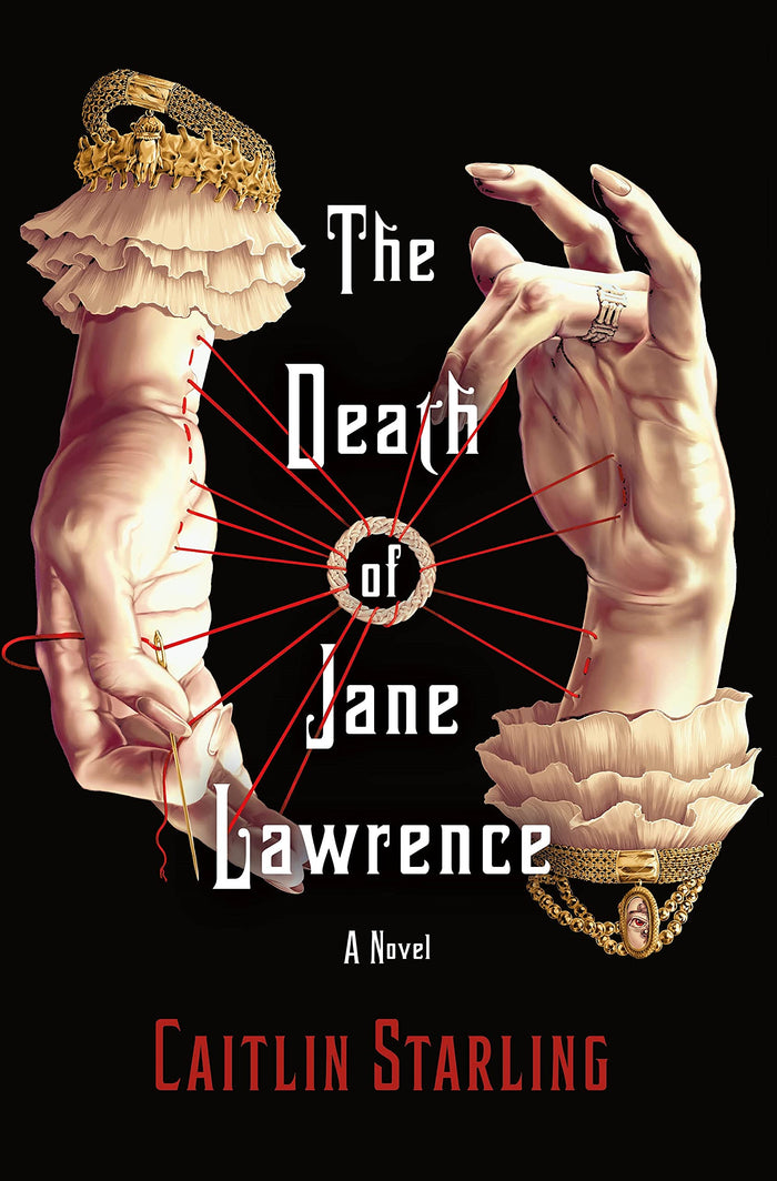 The Death of Jane Lawrence: A Novel by Caitlin Starling - Hardcover cover