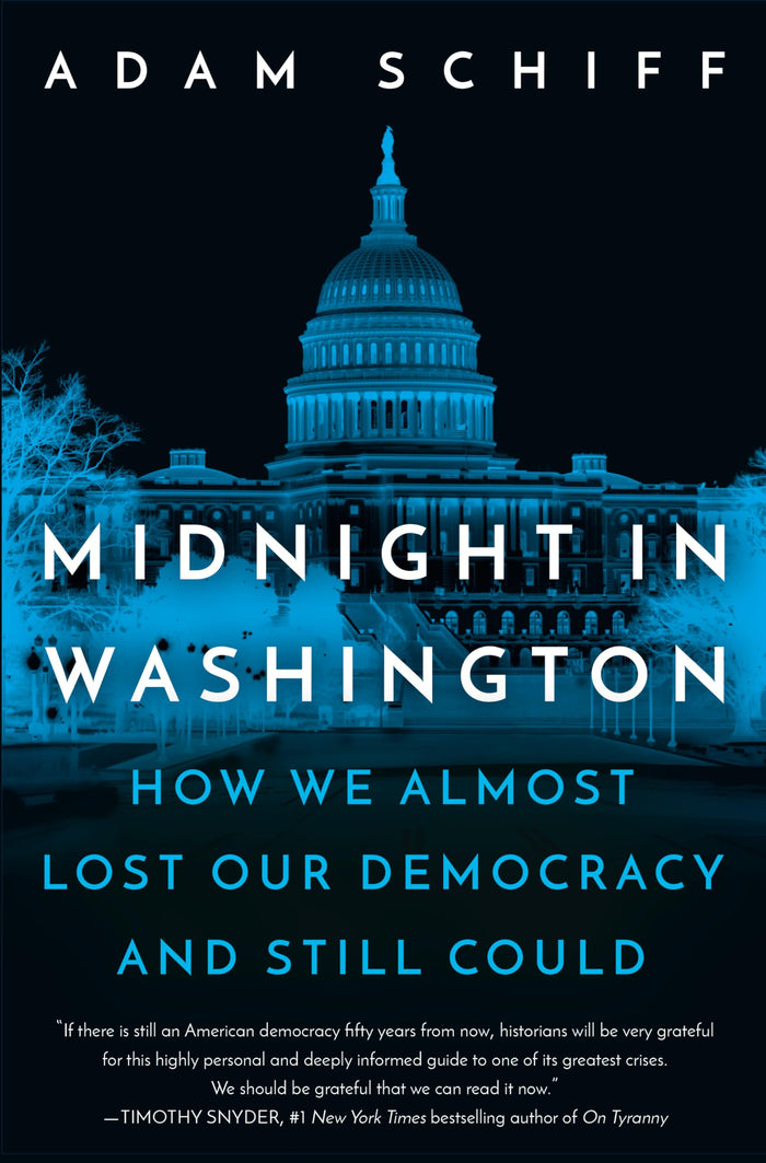 Midnight in Washington: How We Almost Lost Our Democracy and Still Could by Adam Schiff - Hardcover cover