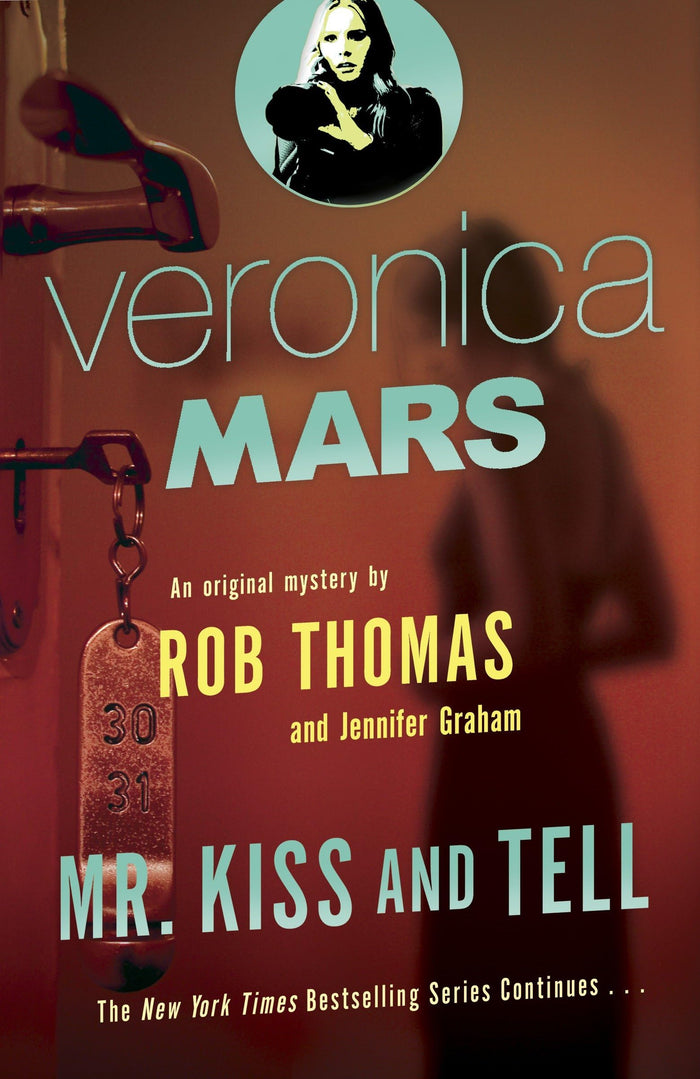 Veronica Mars 2: An Original Mystery by Rob Thomas: Mr. Kiss and Tell (Veronica Mars Series) by Rob Thomas - Paperback cover