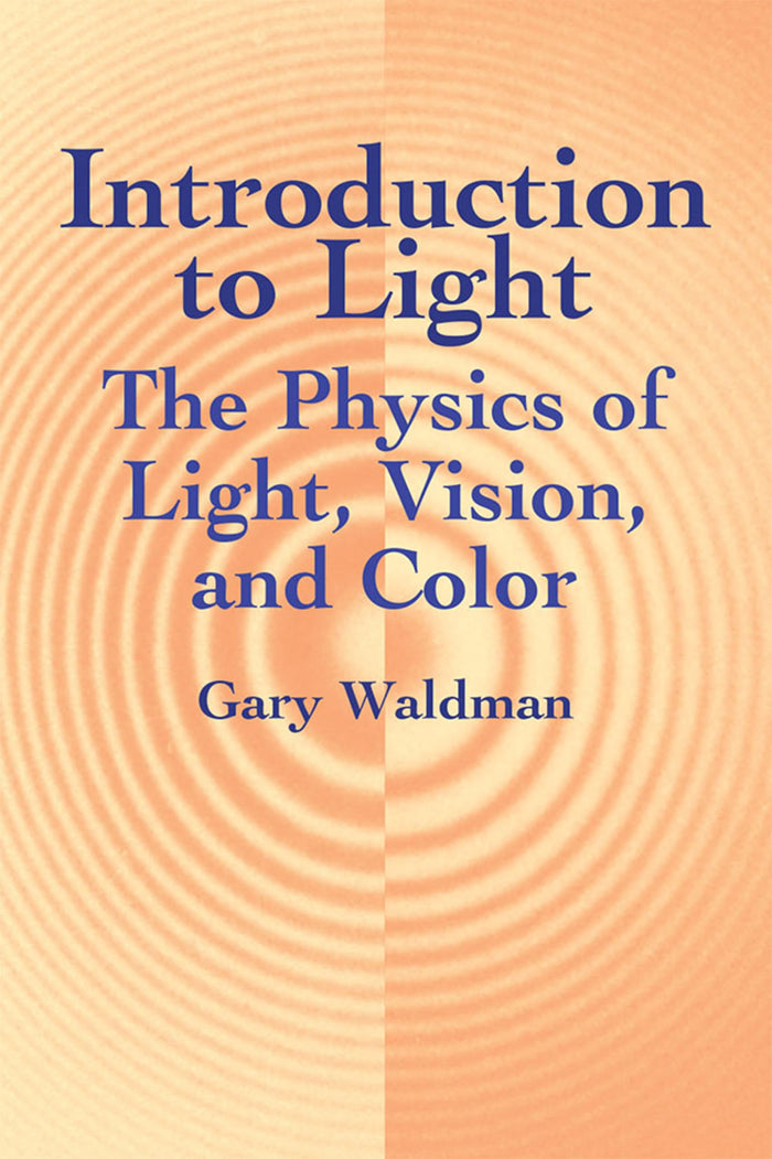 Introduction to Light: The Physics of Light, Vision, and Color (Dover Books on Physics) by Gary Waldman - Paperback cover