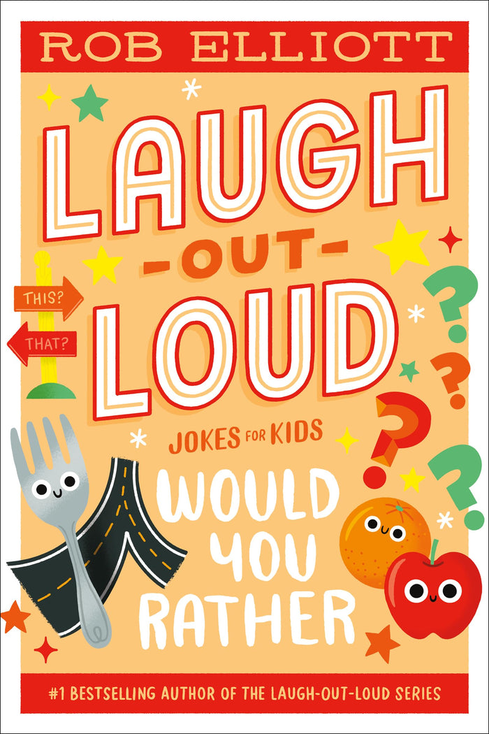 Laugh-Out-Loud: Would You Rather: A Collection of Hilarious Jokes for Kids (Ages 6-10) (Laugh-Out-Loud Jokes for Kids, 28) by Rob Elliott - Paperback cover