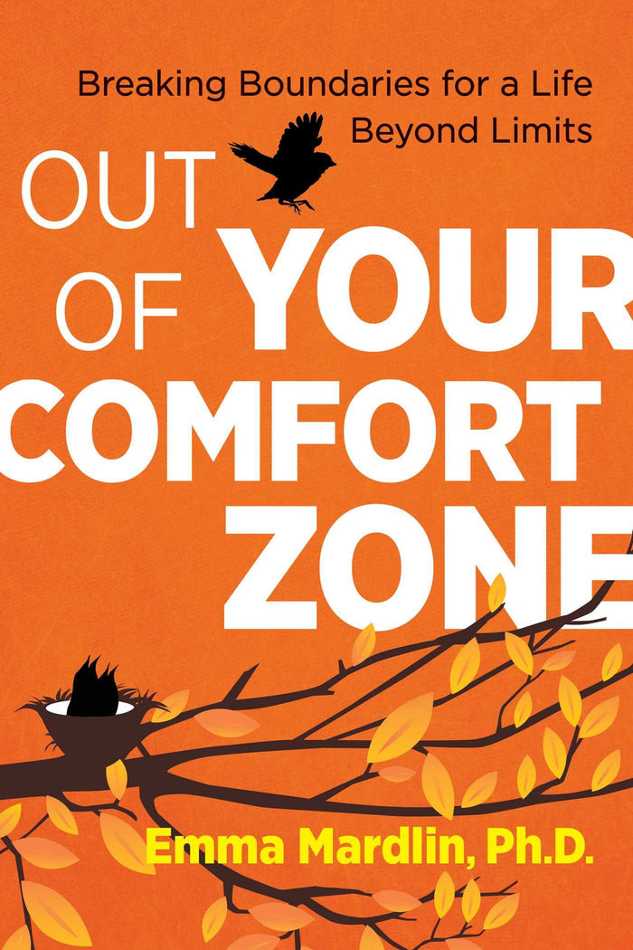 Out of Your Comfort Zone: Breaking Boundaries for a Life Beyond Limits by Dr. Emma Mardlin - Paperback cover
