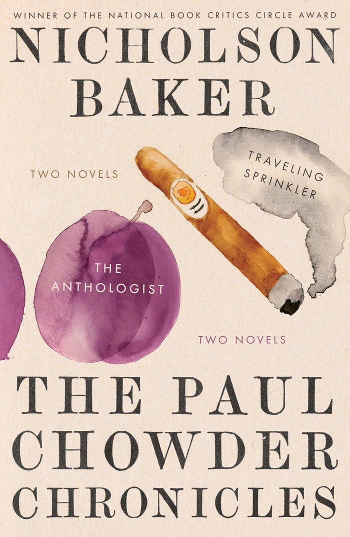 The Paul Chowder Chronicles: The Anthologist and Traveling Sprinkler, Two Novels by Nicholson Baker - Paperback cover