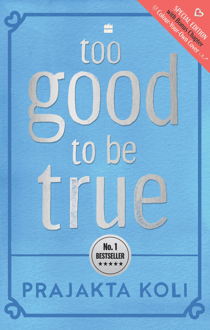 Too Good To Be True: The National #1 Bestseller Now in an Exclusive Hardback Edition with a Bonus Chapter and Colour-Your-Own Cover! by Prajakta Koli - Hardcover cover