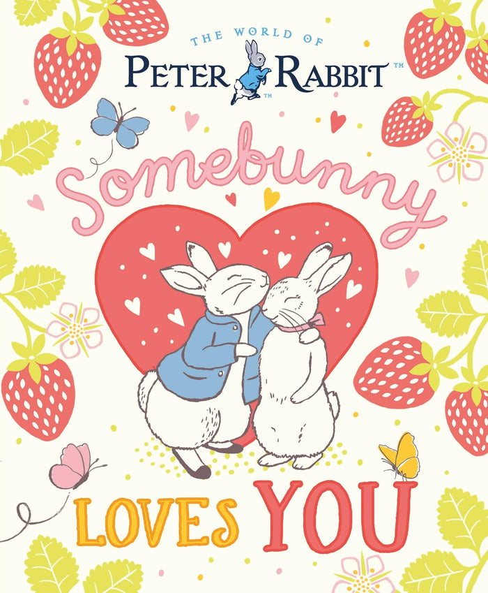 The World of Peter Rabbit: Somebunny Loves You by Beatrix Potter - Hardcover cover
