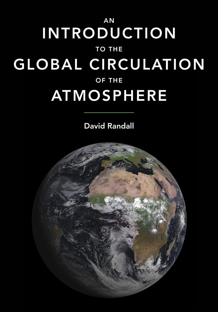 An Introduction to the Global Circulation of the Atmosphere by David Randall - Hardcover cover