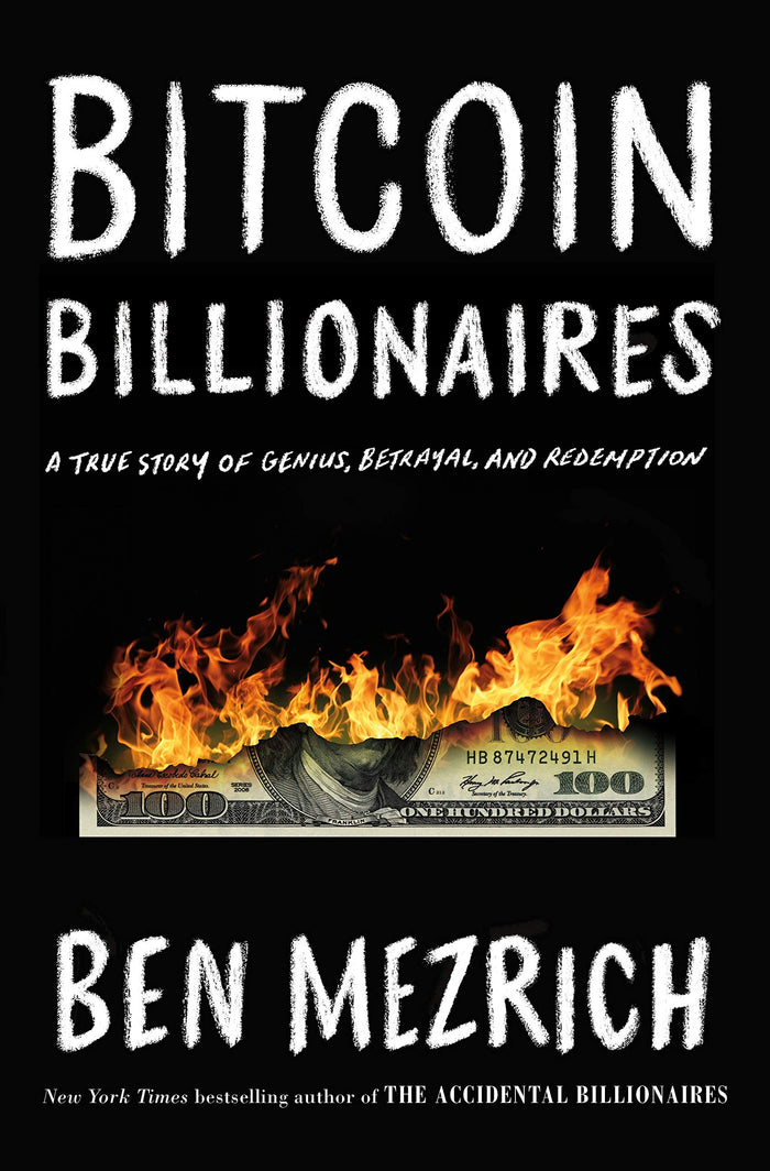 Bitcoin Billionaires: A True Story of Genius, Betrayal, and Redemption by Ben Mezrich - Hardcover cover