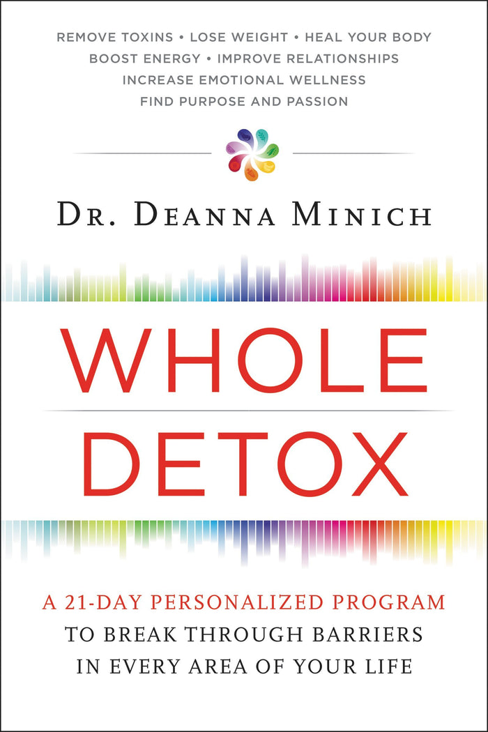 Whole Detox: A 21-Day Personalized Program to Break Through Barriers in Every Area of Your Life by Deanna Minich - Hardcover cover