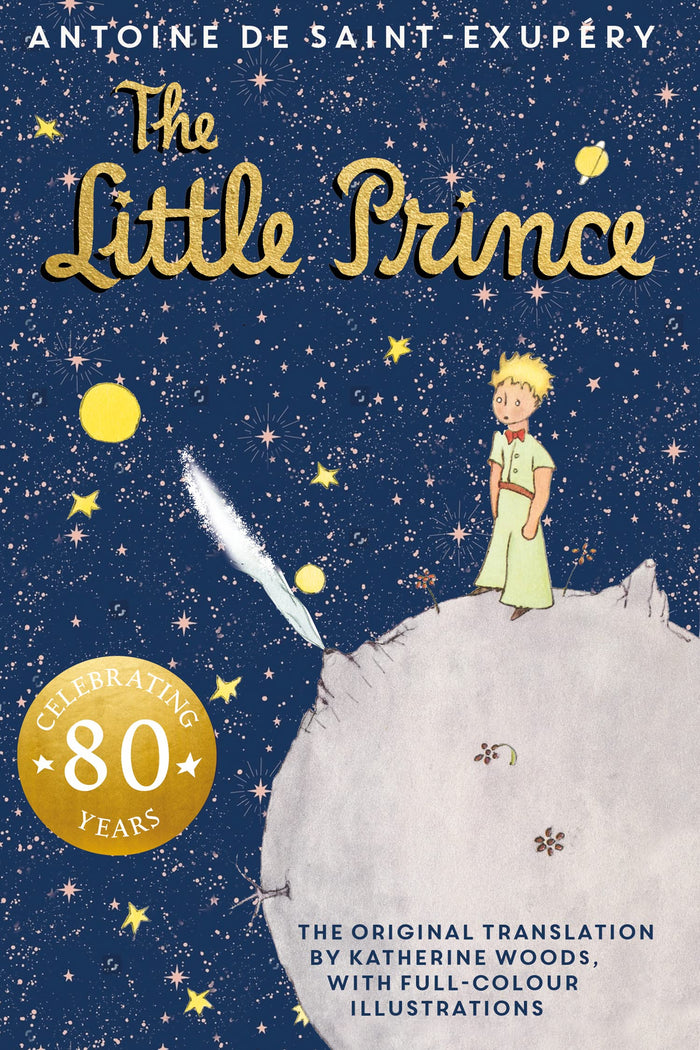 The Little Prince: A brand new edition of the classic illustrated children’s book to celebrate 80 enchanting years. by Antoine de Saint-Exupéry - Hardcover cover