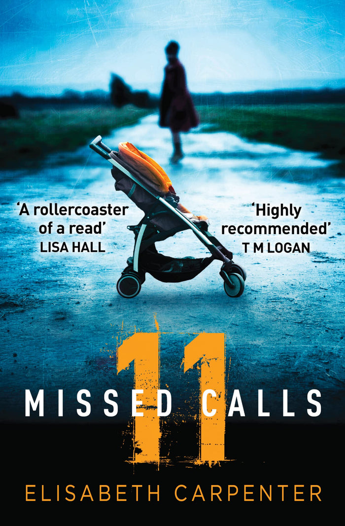 11 Missed Calls: A gripping psychological thriller that will have you on the edge of your seat by Elisabeth Carpenter - Paperback cover
