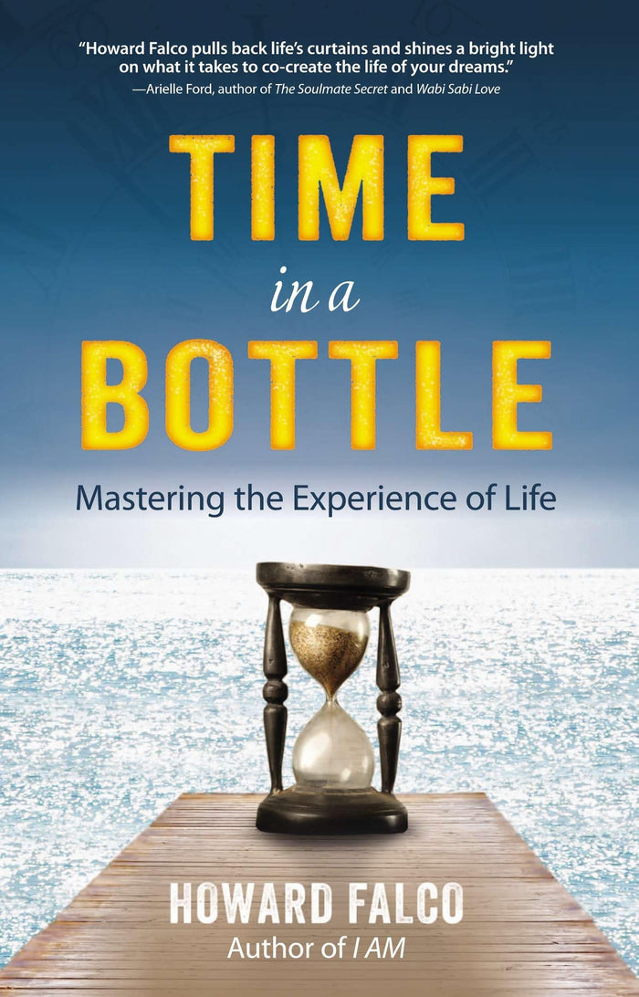 Time in a Bottle: Mastering the Experience of Life by Howard Falco - Paperback cover