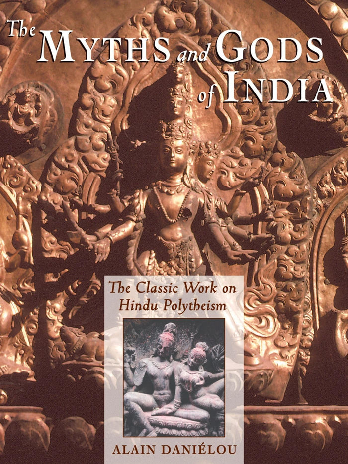 The Myths and Gods of India: The Classic Work on Hindu Polytheism from the Princeton Bollingen Series (Princeton/Bollingen Paperbacks) by Alain Daniélou - Paperback cover