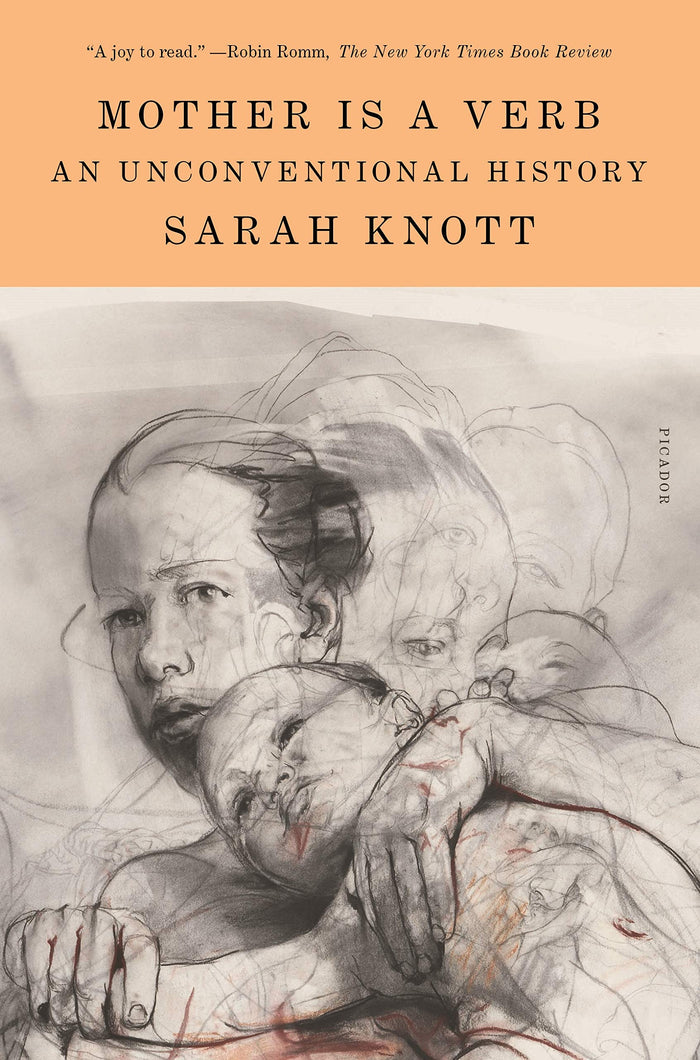 Mother Is a Verb: An Unconventional History by Sarah Knott - Paperback cover