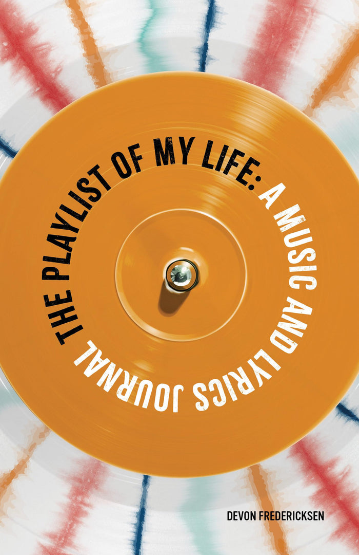 The Playlist of My Life: A Music and Lyrics Journal by Devon Fredericksen - Paperback cover