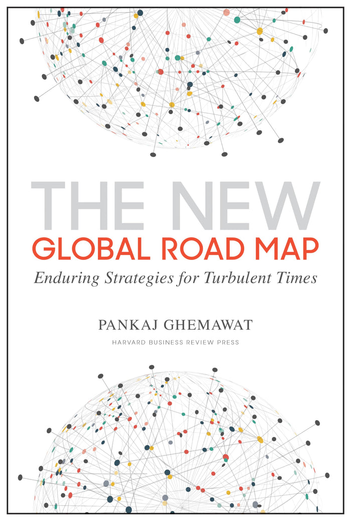 The New Global Road Map: Enduring Strategies for Turbulent Times by Pankaj Ghemawat - Hardcover cover
