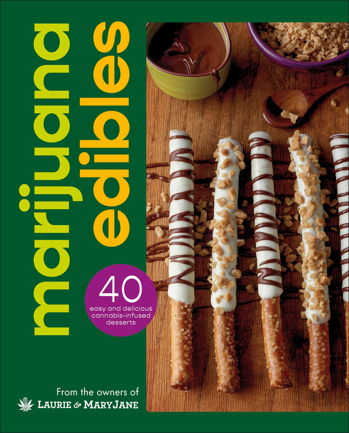 Marijuana Edibles: 40 Easy & Delicious Cannabis Confections by Laurie Wolf - Hardcover cover