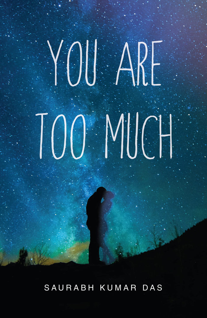 You Are Too Much by Saurabh Kumar Das - Book cover