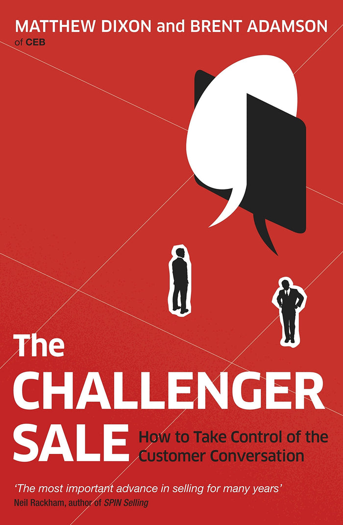 The Challenger Sale: Taking Control of the Customer Conversation by Dixon - Paperback cover
