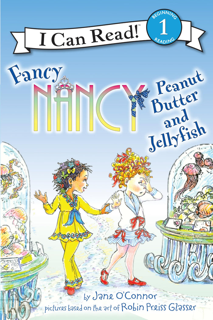 Fancy Nancy: Peanut Butter and Jellyfish: A Charming Story About Conquering Fears and Discovering Ocean Wonders for Children (Ages 4-8) (I Can Read Level 1) by Jane O'Connor - Paperback cover