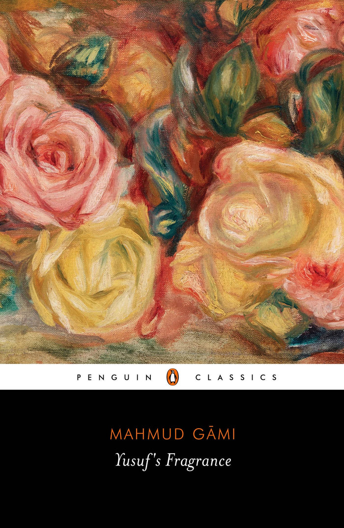 Yusuf's Fragrance (The Penguin Classics) by Mahmud Gami - Paperback cover