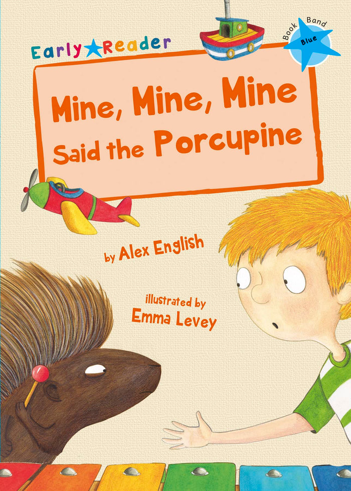 Front cover of the book 'Mine, Mine, Mine said the Porcupine (Early Reader)' by Alex English.