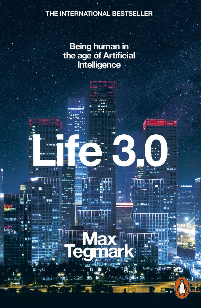 Life 3.0: Being Human in the Age of Artificial Intelligence by Tegmark Max - Paperback cover