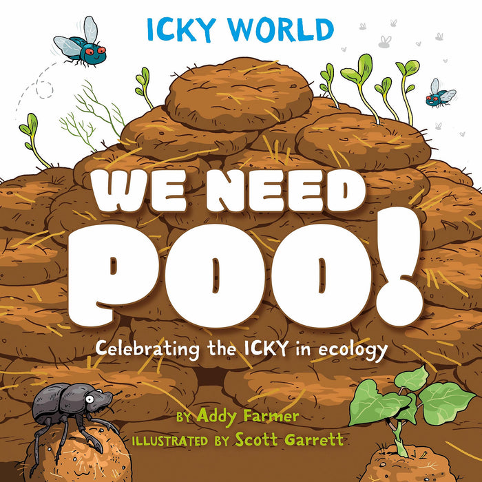 Wayland Icky World We Need POO! Celebrating the icky but important parts of Earths ecology. by Addy Farmer - Mass Market Paperback cover
