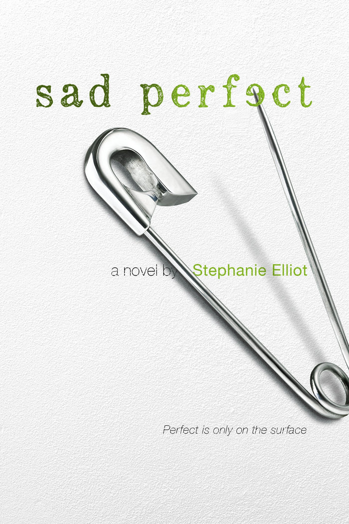 Sad Perfect: A Novel by Stephanie Elliot - Hardcover cover