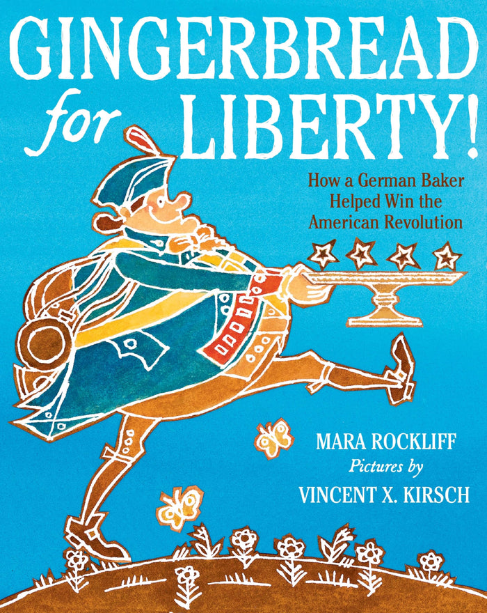 Gingerbread for Liberty!: How a German Baker Helped Win the American Revolution by Mara Rockliff - Paperback cover