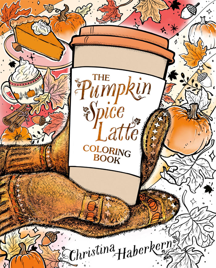 The Pumpkin Spice Latte Coloring Book by Christina Haberkern - Paperback cover