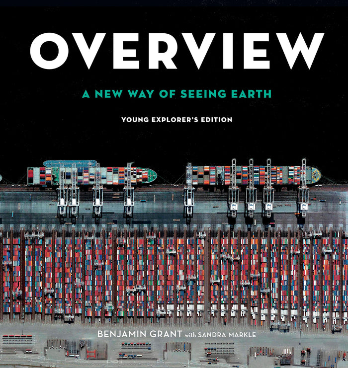 Overview, Young Explorer's Edition: A New Way of Seeing Earth by Benjamin Grant - Hardcover cover
