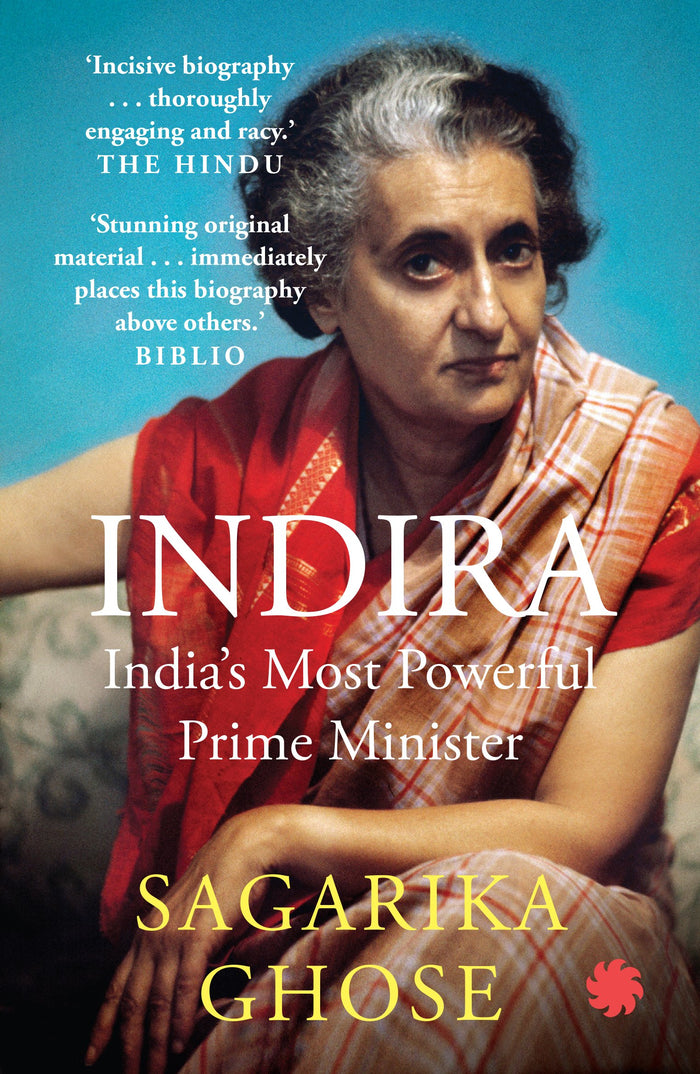 INDIRA : India’s Most Powerful Prime Minister by Sagarika Ghose - Paperback cover