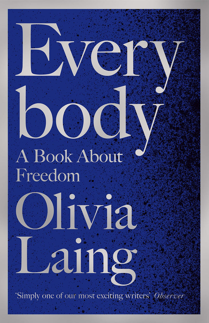 Everybody: A Book About Freedom by Olivia Laing - Hardcover cover