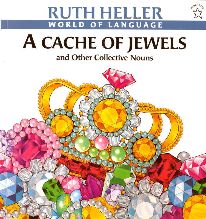 A Cache of Jewels: And Other Collective Nouns (World of Language) by Ruth Heller - Paperback cover
