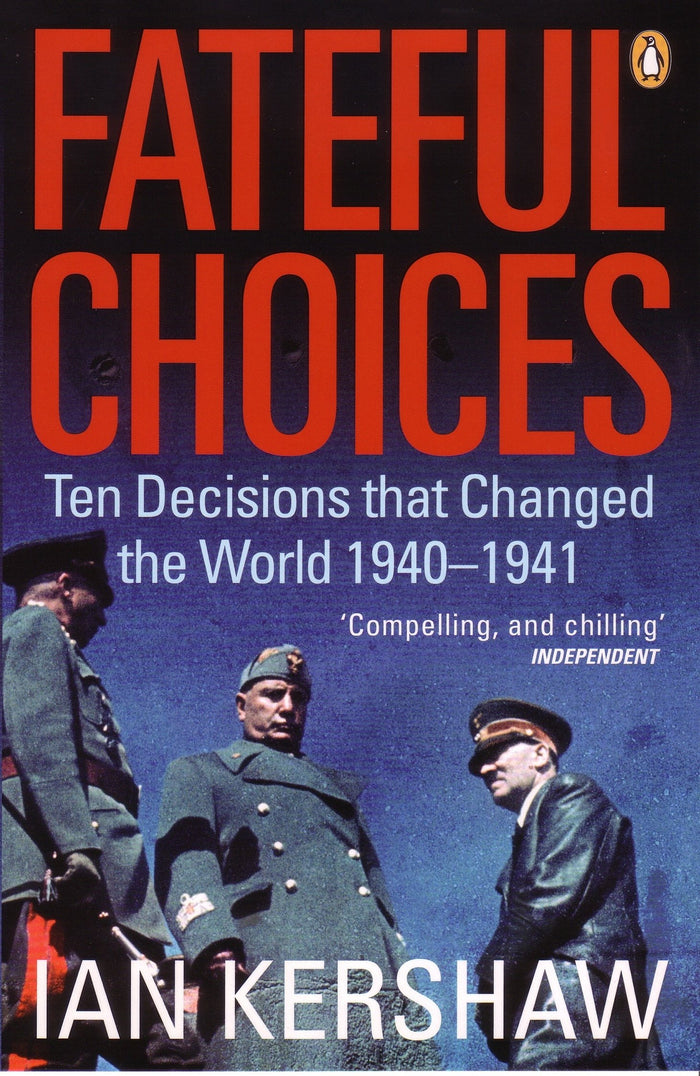 Fateful Choices: Ten Decisions That Changed the World, 1940-1941 by Ian Kershaw - Paperback cover
