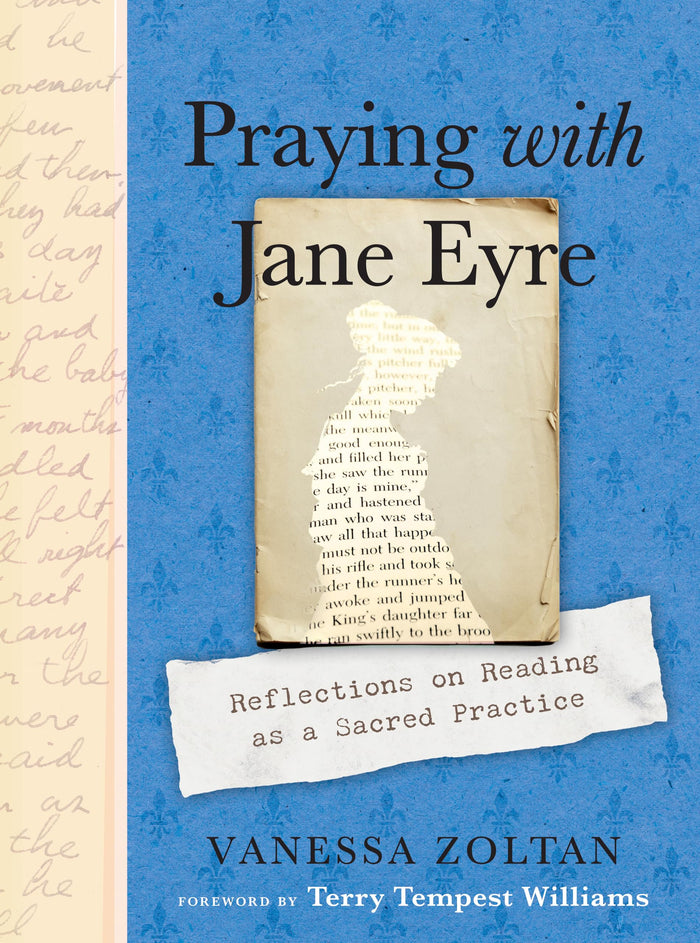 Praying with Jane Eyre: Reflections on Reading as a Sacred Practice by Vanessa Zoltan - Paperback cover