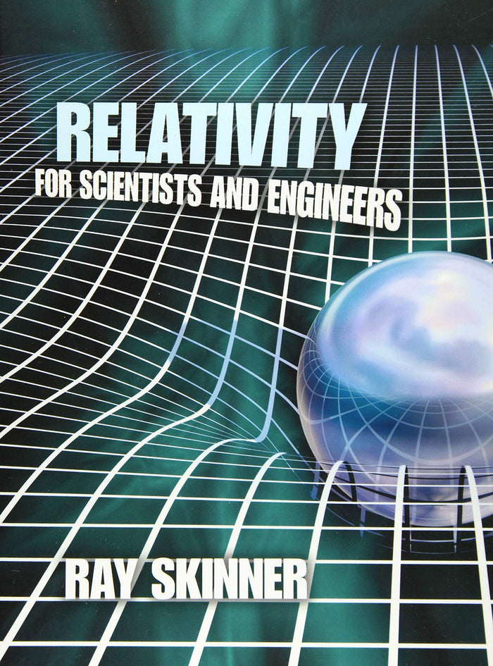 Relativity for Scientists and Engineers (Dover Books on Physics) by Ray Skinner - Paperback cover