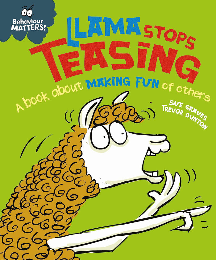 Llama Stops Teasing: A book about making fun of others (Behaviour Matters) by Sue Graves - Paperback cover