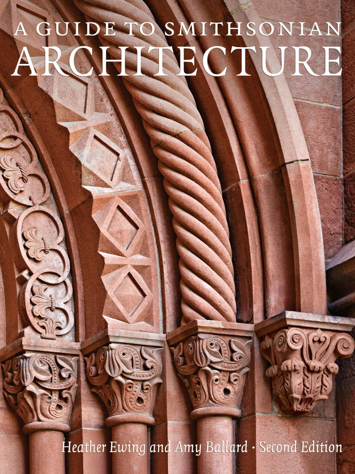 A Guide to Smithsonian Architecture 2nd Edition: An Architectural History of the Smithsonian by Amy Ballard - Paperback cover