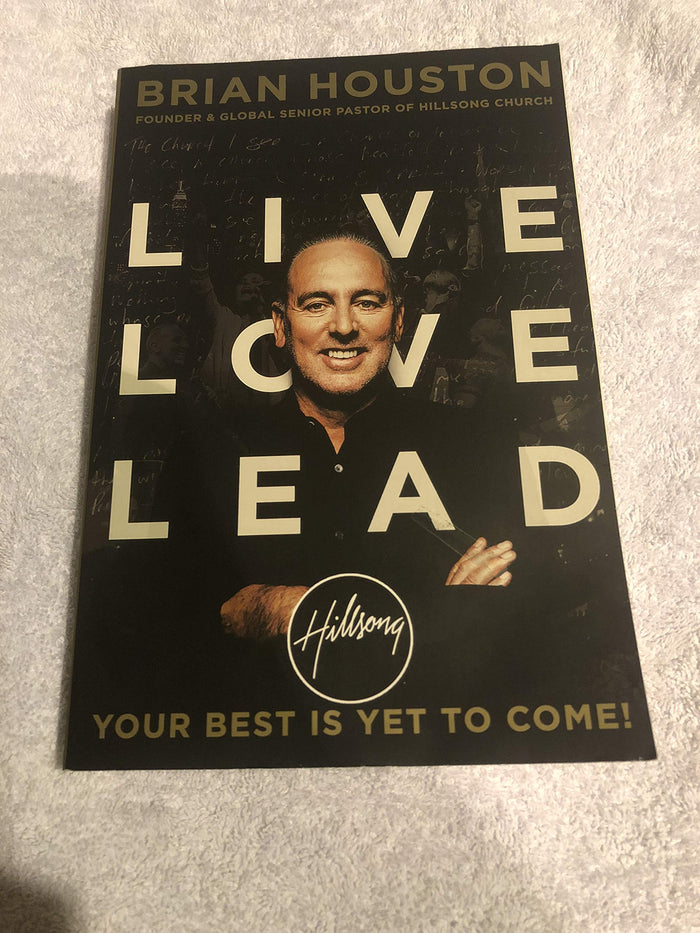 Live Love Lead: Your Best Is Yet to Come! by Brian Houston - Paperback cover