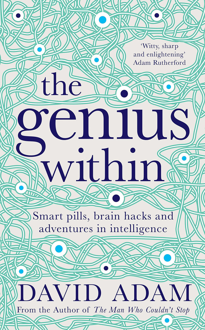 The Genius Within: Smart Pills, Brain Hacks and Adventures in Intelligence by David Adam - Paperback cover