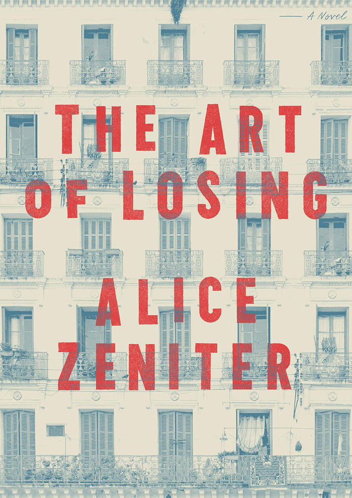 The Art of Losing: A Novel by Alice Zeniter - Hardcover cover