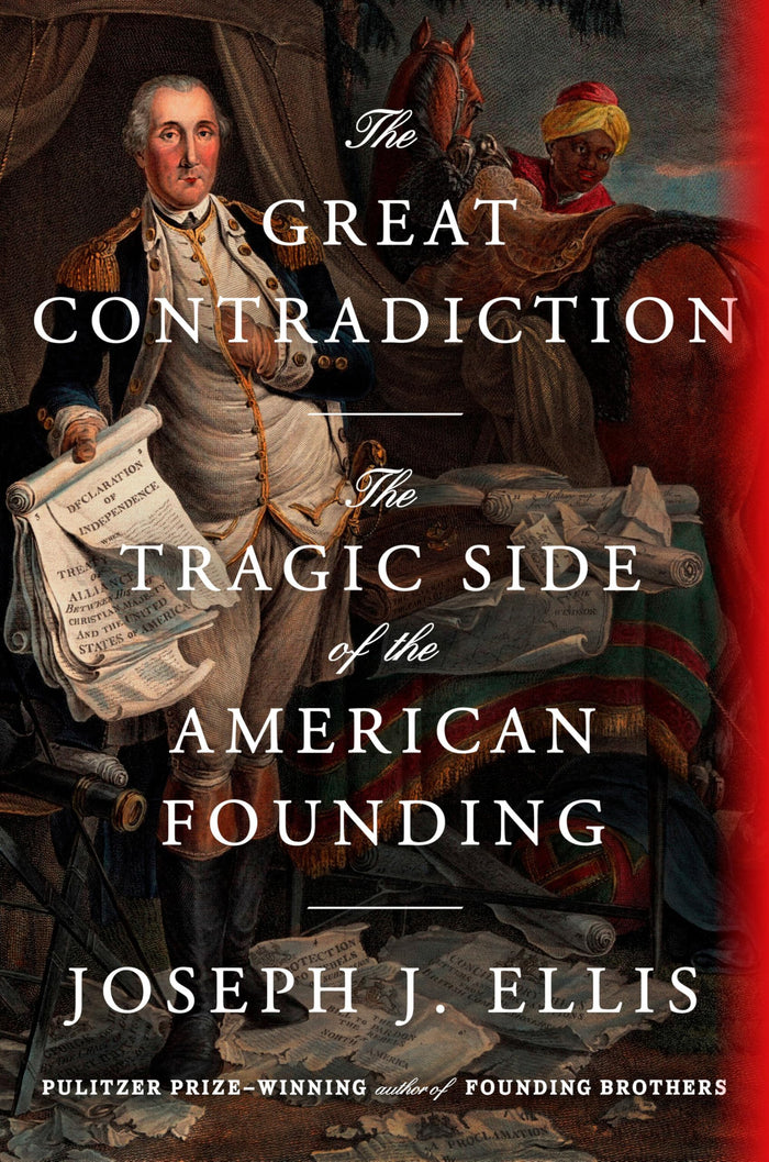The Great Contradiction: The Tragic Side of the American Founding by Joseph J. Ellis - Hardcover cover