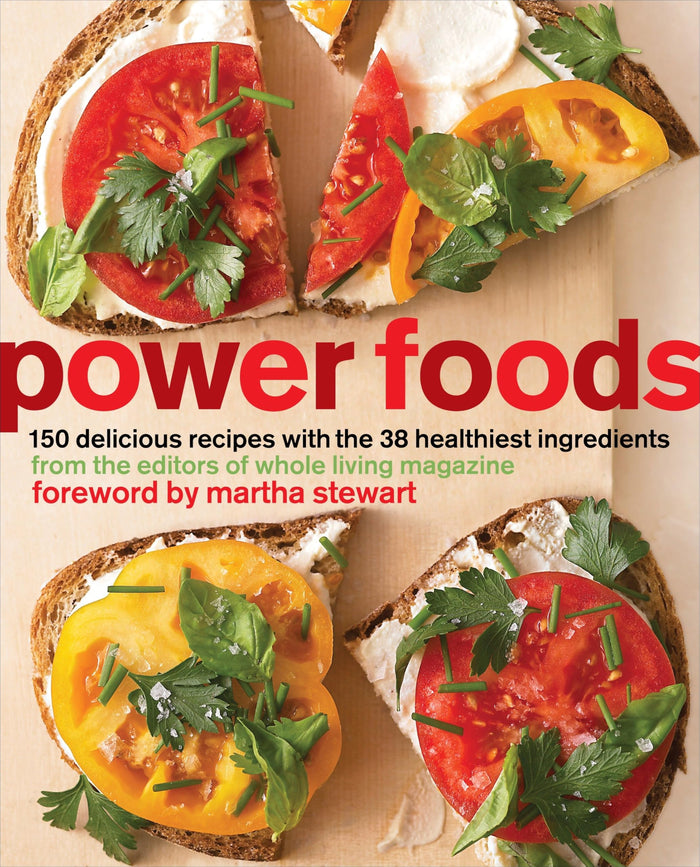 Power Foods: 150 Delicious Recipes with the 38 Healthiest Ingredients: A Cookbook by The Editors of Whole Living Magazine - Paperback cover