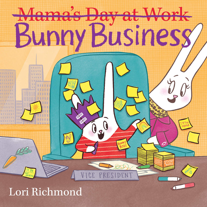 Bunny Business (Mama's Day at Work) by Lori Richmond - Hardcover cover